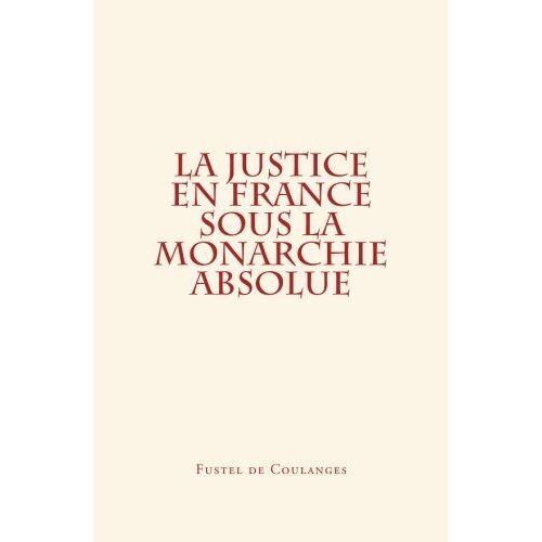 La Justice En France Sous La Monarchie Absolue