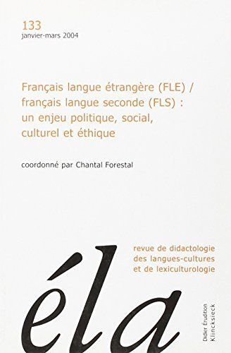 Etudes De Linguistique Appliquée N° 133, Janvier-Mars 2004 - Fle / Fls : Un Enjeu Politique, Social, Culturel Et Éthique