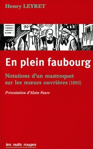 En Plein Faubourg - Notations D'un Mastroquet Sur Les Moeurs Ouvrières