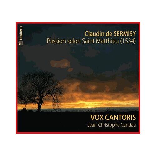 Passion Selon Saint Matthieu De Claudin De Sermisy