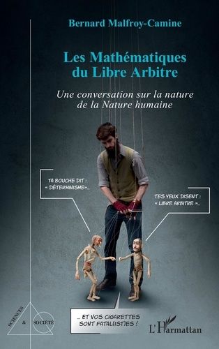 Les Mathématiques Du Libre Arbitre - Une Conversation Sur La Nature De La Nature Humaine