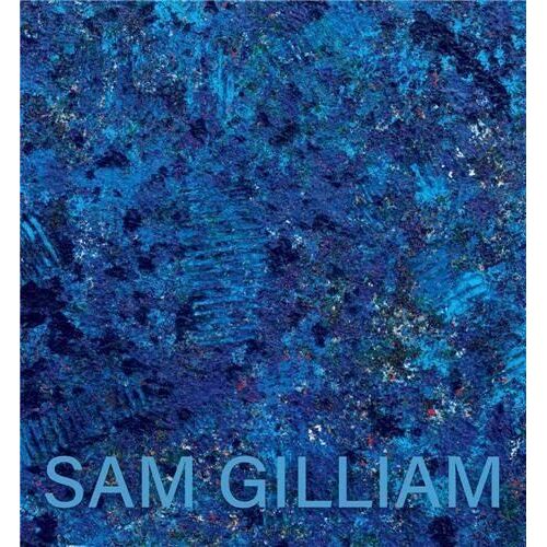 Sam Gilliam: The Last Five Years