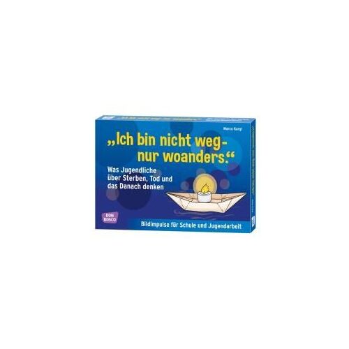 Ich Bin Nicht Weg - Nur Woanders." Was Jugendliche Über Sterben, Tod Und Das Danach Denken