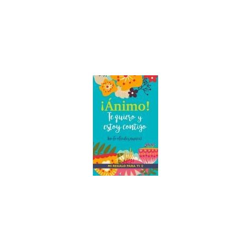 ¡Ánimo! Te Quiero Y Estoy Contigo