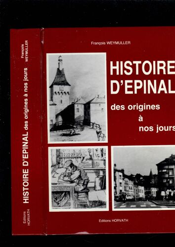 Histoire D'epinal Des Origines À Nos Jours François Weymuller