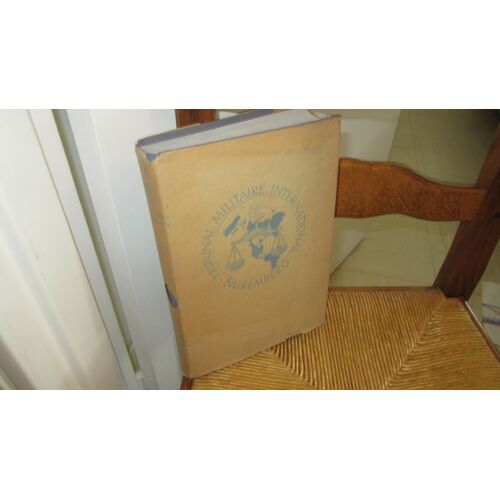 Procès Des Grands Criminels De Guerre Devant Le Tribunal International Militaire,Tome Xxv,Nuremberg,14 Novembre 1945 - 1er Octobre 1946 - Documents Et Autre Matériel De Preuve