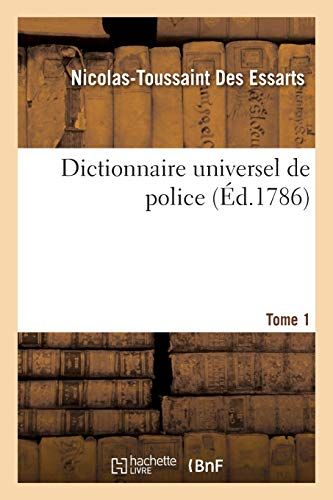 Dictionnaire Universel De Police. Tome 1