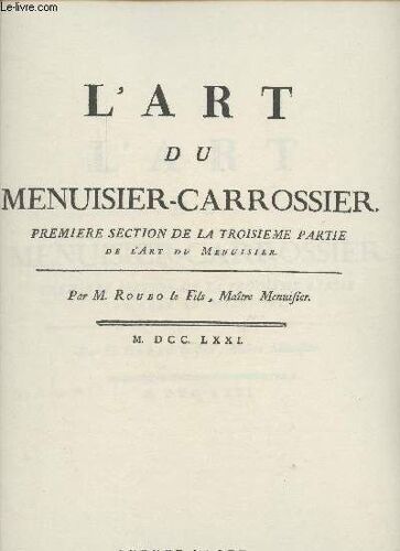 L Art Du Menuisier-Carrossier Premiere Section De La Troisieme Partie De L Art Du Menuisier.
