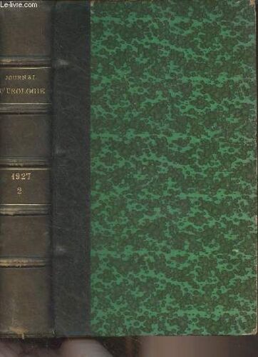 Journal D Urologie Médicale Et Chirurgicale - Tome Xxiv - Juil. Déc. 1927, 2 - De Quelques Cas D Anomalies Réno-Urétérales - Gonocoque Latent Et Spermoculture - Hématuries Par Varices Vésicales(...)