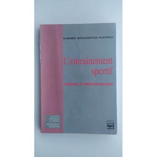L'entraînement Sportif - Théorie Et Méthodologie