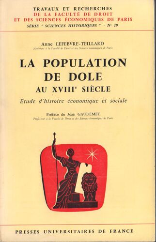 La Population De Dôle Au Xviiie Siecle. Etude D'histoire Économique Et Sociale. Préface De Jean Gaudemet.