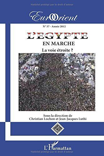 Eurorient N° 37 - L'egypte En Marche - La Voie Étroite ?