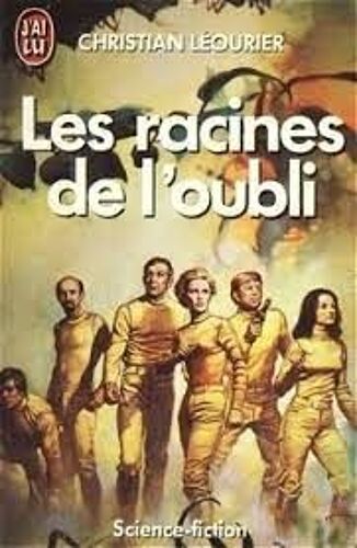 Les Racines De L'oubli - Christian Léourier (J'ai Lu, 1988)