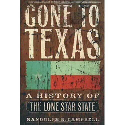 Gone To Texas: A History Of The Lone Star State