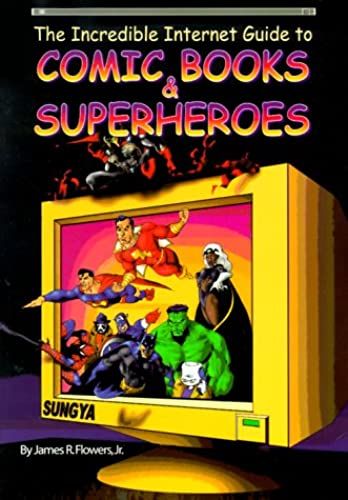 The Incredible Internet Guide To Comic Books & Superheroes