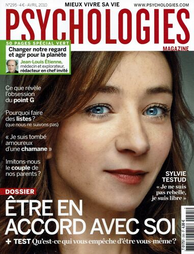 Psychologies Magazine N° 295 - Etre En Accord Avec Soi - Etre Bien : Le Cahier Corps-Esprit Spécial Vert - Ce Que Révèle L'obsession Du Point G - Comment La Douleur Nous Change - Sylvie Testud...