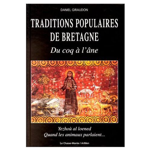 Du Coq À L'âne. Traditions Populaires De Bretagne