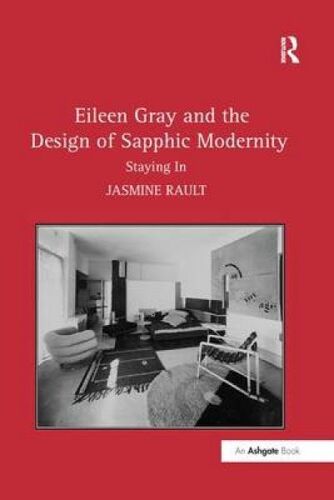 Eileen Gray And The Design Of Sapphic Modernity