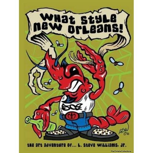 What Style New Orleans - The Art Adventure Of L. Steve Williams Jr.
