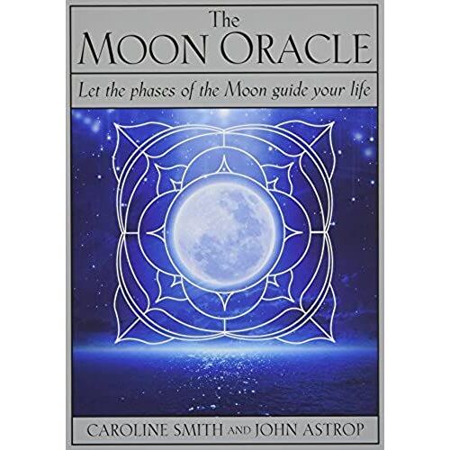 The Moon Oracle: Let The Phases Of The Moon Guide Your Life