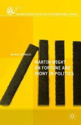 Martin Wight On Fortune And Irony In Politics