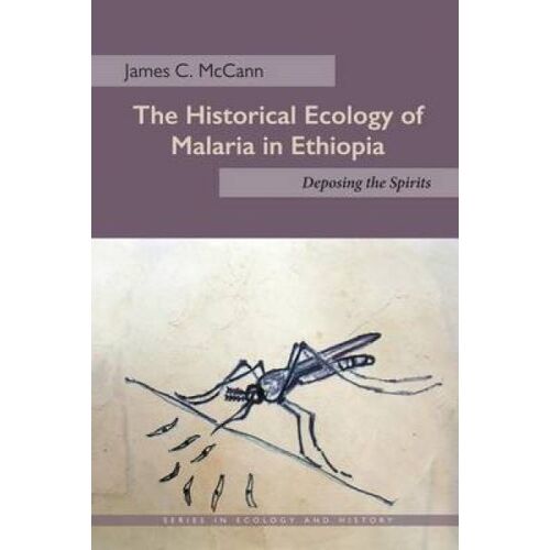 The Historical Ecology Of Malaria In Ethiopia