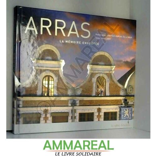 Arras, La Mémoire Envoûtée