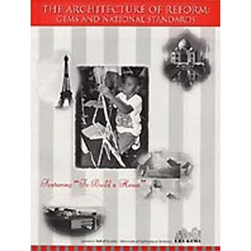 The Architecture Of Reform: Gems & National Standards (Great Explorations In Math & Science (Gems) Series)