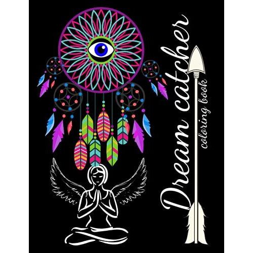Dream Catcher Coloring Book: Dream Catcher Adult Coloring Book Is Designs For Stress Relief And Relaxation (Coloring Books) 8.5 Inches 100 Pages