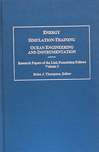 Energy, Simulation Training, Ocean Engineering:: Research Papers Of The Link Foundation Fellows, Vol. 2: V. 2