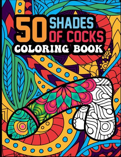 50 Shades Of Cocks Adult Coloring Book