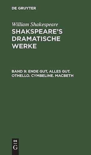 Ende Gut, Alles Gut. Othello. Cymbeline. Macbeth