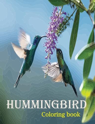 Hummingbird Coloring Book: An Adult Coloring Book Featuring Charming Hummingbirds And Nature Patterns For Stress Relief And Relaxation.