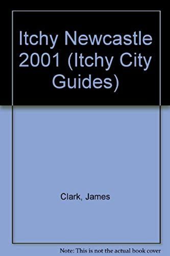 Itchy Insider's Guide To Newcastle: 2001 (Itchy City Guides)