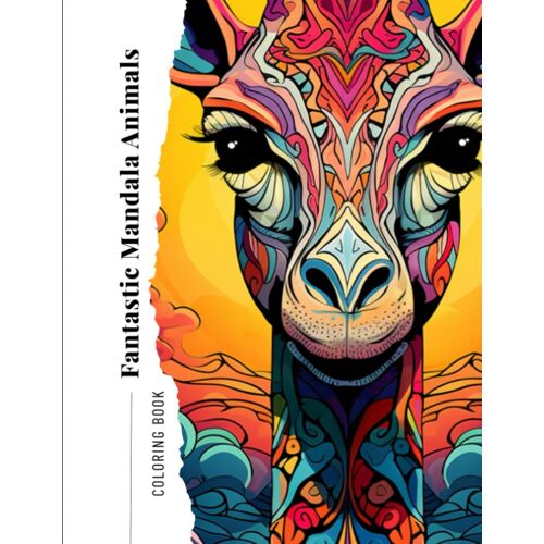 Fantastic Mandala Animals: Adult Coloring Book Relaxing Book To Calm Your Mind And Stress Relief Beautiful Animal Designs