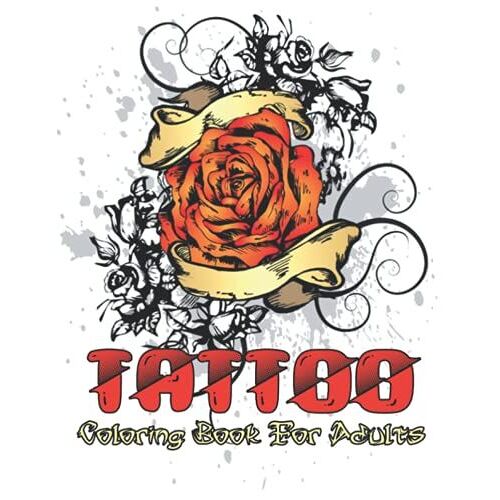 Tattoo Coloring Book For Adults: An Adult Coloring Book With Beautiful Modern Tattoo Designs And Relaxation