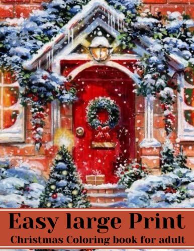 Easy Large Print Christmas Coloring Book For Adult: Easy Large Print Winter Christmas Scenes For Adults. Christmas Holiday Coloring Book