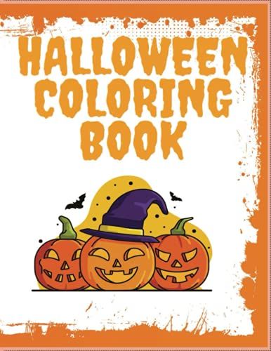 Halloween Coloring Book: An Adult Coloring Book Featuring Fun, Creepy And Frightful Halloween Designs For Stress Relief And Relaxation (Halloween Coloring Books)