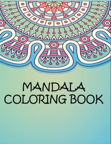 Mandala Coloring Book : Amazing Mandala Patterns Adult Coloring Book, Stress Relieving Mandala Style Patterns