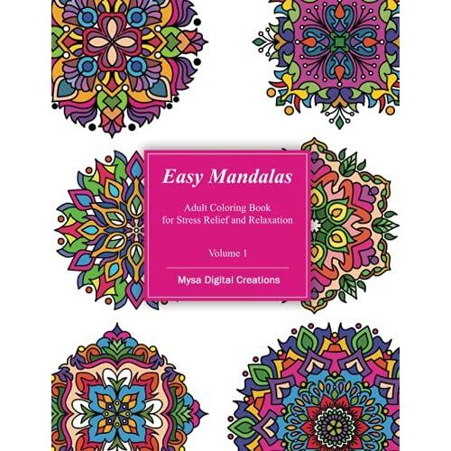 Easy Mandalas - Adult Coloring Book For Stress Relief And Relaxation (Volume 1): Mandala For Beginners, Teens And Seniors (Bold And Large Print Coloring Book)