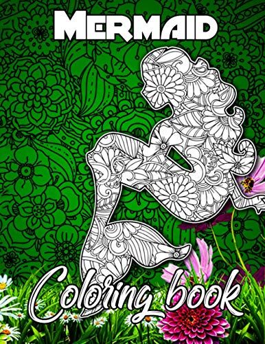 Mermaid Coloring Book: An Adult Coloring Book With Beautiful Mermaids, Underwater World And Its Inhabitants, Detailed Designs For Relaxation (Best Gift Ever)