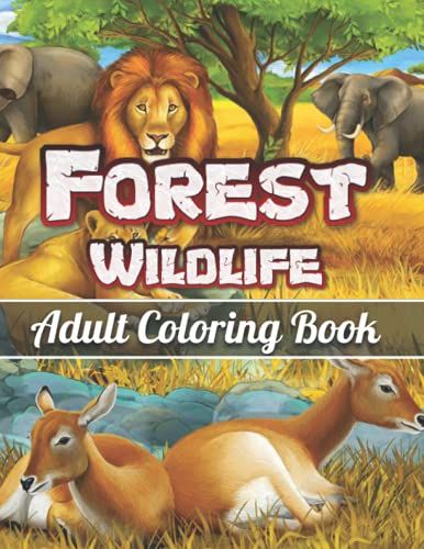 Forest Wildlife Adult Coloring Book: An Adult Easy And Simple Designs, Fantasy Forest Wildlife Animals For Adult Relaxation Stress Relief