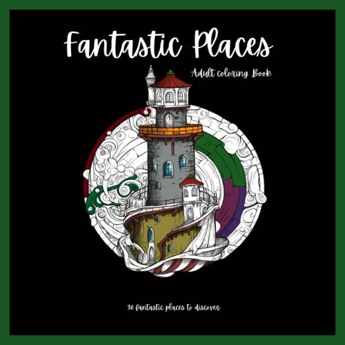 Fantastic Places: An Adult Coloring Book