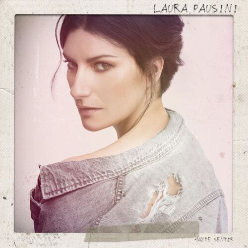 Laura Paussini - Hazte Sentir