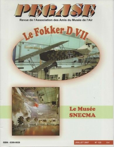 Revue Pegase N°125 Le Fokker D Vii - Le Musee Snecma