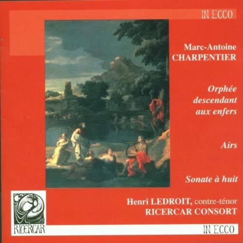 Charpentier: Orphee Descendant Aux Enfers;Airs;Sonate A Huit