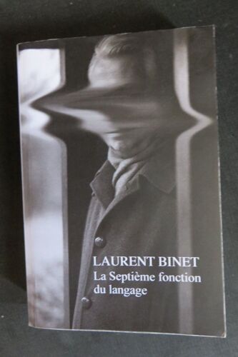 La Septième Fonction Du Langage Laurent Binet