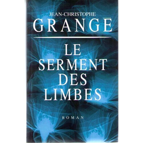 Jean Christophe Grangé Le Serment Des Limbres