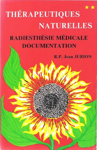 Thérapeutiques Naturelles - Radiesthésie Médicale Documentation - Jurion 1976