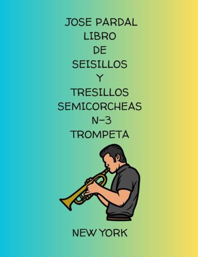 Libro De Seisillos Y Tresillos Semicorcheas N-3 Trompeta: New York